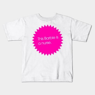 this barbie is a nurse - badge Kids T-Shirt